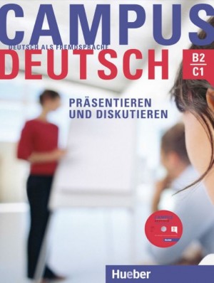 Campus Deutsch – Diskutieren und Präsentieren B2-C1